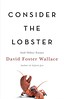 Consider the Lobster_ And Other Essays - DAVID FOSTER WALLACE
