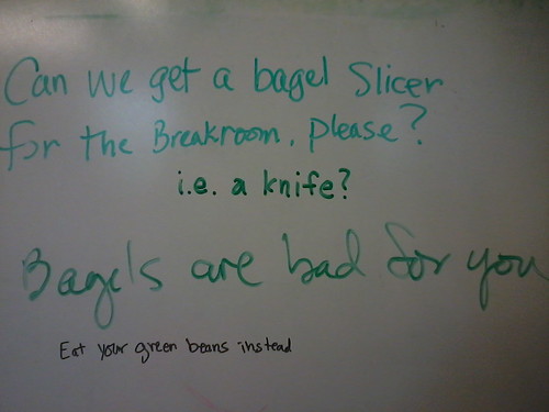 Can we get a bagel slicer for the breakroom, please? i.e. a knife? bagels are bad for you eat your green beans instead.