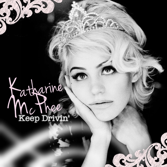 KATHARINE MCPHEE - Keep Drivin [Fan Made Cover]