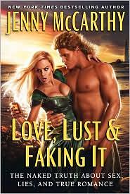 Love, Lust & Faking It_ The Naked Truth About Sex, Lies, and True Romance - JENNY MCCARTHY