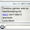 This is what my mom thinks of the DALLAS COWBOYS.