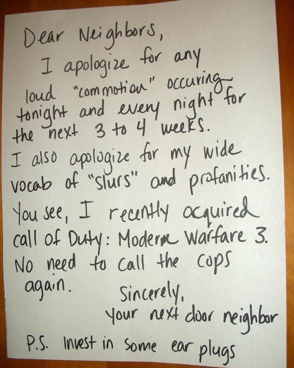 Dear Neighbors, I apologize for any loud 