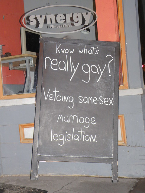 Know whats really gay? Vetoing same-sex marriage legistlation.