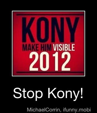 We need to stop KONY so make him visible!!!!!