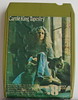 8 track; Tapestry, CAROLE KING