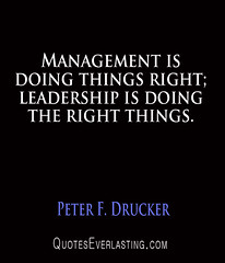 Peter F. Drucker - Management is doing things ...