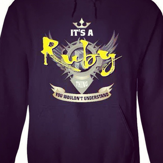 Its a Ruby thing. You wouldnt understand   💖 #sweatshirt #kickass  (My first name is Ruby)