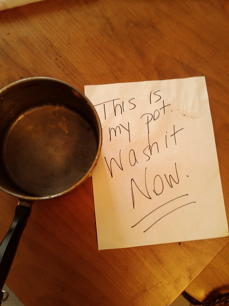 This is my pot. Wash it NOW.
