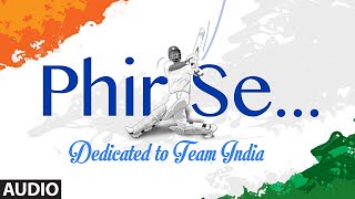 Phir Se Dedicated to Team India Mp3 Song Download