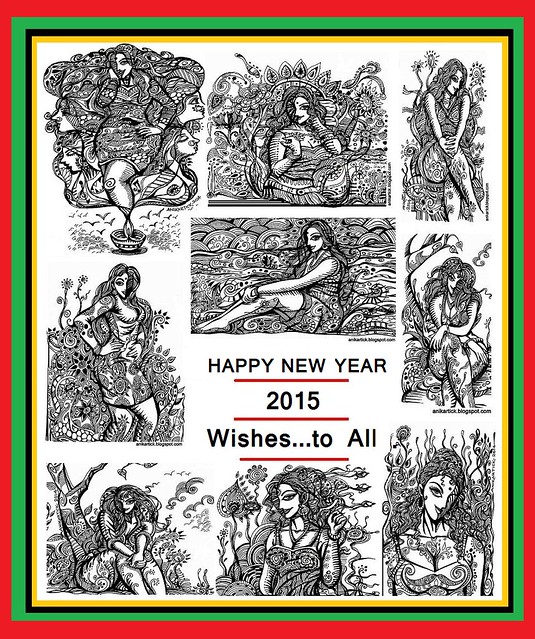 HAPPY NEW YEAR 2015 WISHES TO ALL   - Artist Anikartick,Chennai