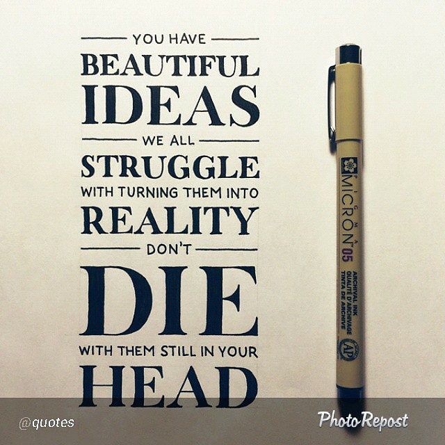 Well, this will serve as my goal for this year. From IDEAS to REALITY. :) Page 1 of 365. #2k15 #regram @quotes