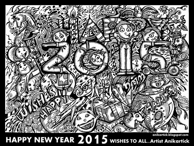 HAPPY NEW YEAR 2015  WISHES TO ALL- Artist Anikartick,Chennai,Tamil Nadu,India