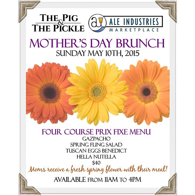 HAPPY MOTHERS DAY! Treat the moms in your life to a special 4 course brunch from #ChefJames at #ThePigAndThePickle! This Sunday from 11-4. #cheers! #AleIndustries #craftbeer #concordca