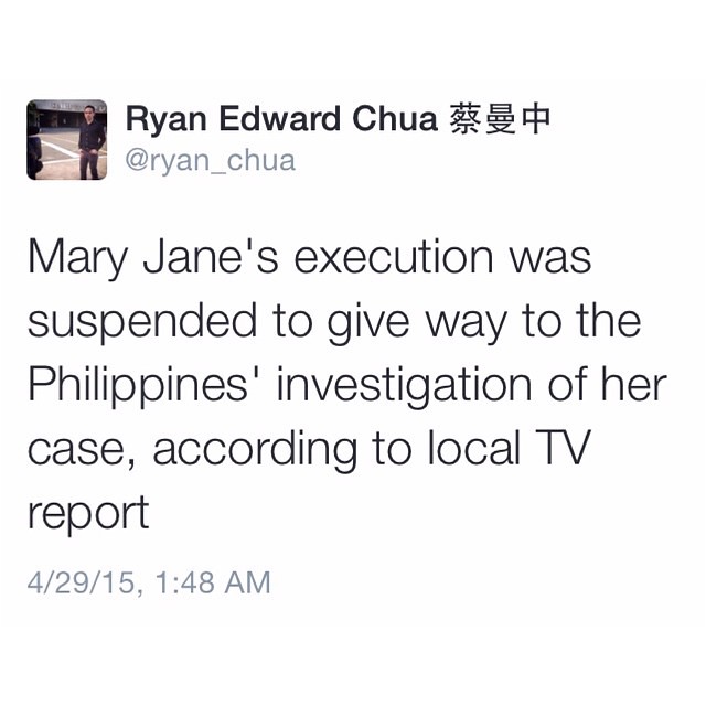 MARY JANE VELOSOs execution suspended to give way to the Philippines investigation on her case, according to local TV report.  via @ryan_chua