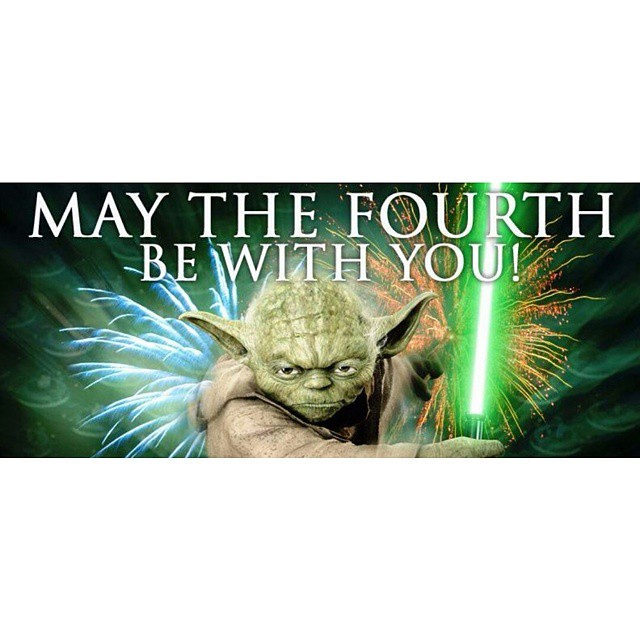 MAY THE 4th BE WITH YOU!