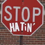 Stop Hatin', From FlickrPhotos