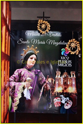 Museo del Vestido de Santa María Magdalena,Parroquia de Santa María  Magdalena,Xico,Estado de Veracruz,México - a photo on Flickriver