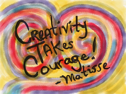 Creativity Takes Courage! • <a style="font-size:0.8em;" href="http://www.flickr.com/photos/55284268@N05/11302231395/" target="_blank">View on Flickr</a>