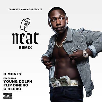 Q Money – Neat (Remix) ft Young Dolph, YFN Lucci, Flipp Dinero & G Herbo